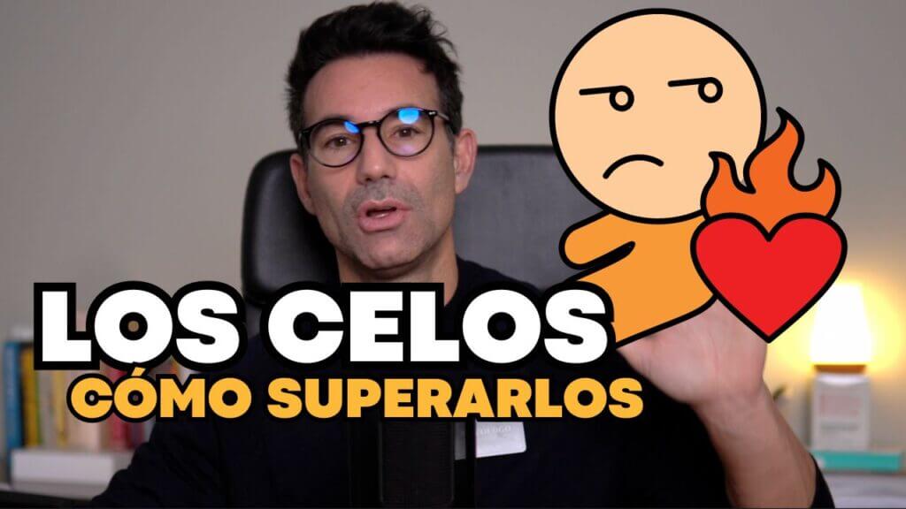 Los celos | Cómo superarlos y dejar de sufrir Ahora
