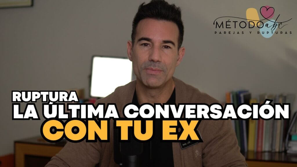 La última conversación con tu ex | Ruptura de pareja
